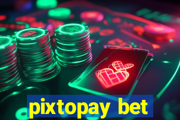 pixtopay bet